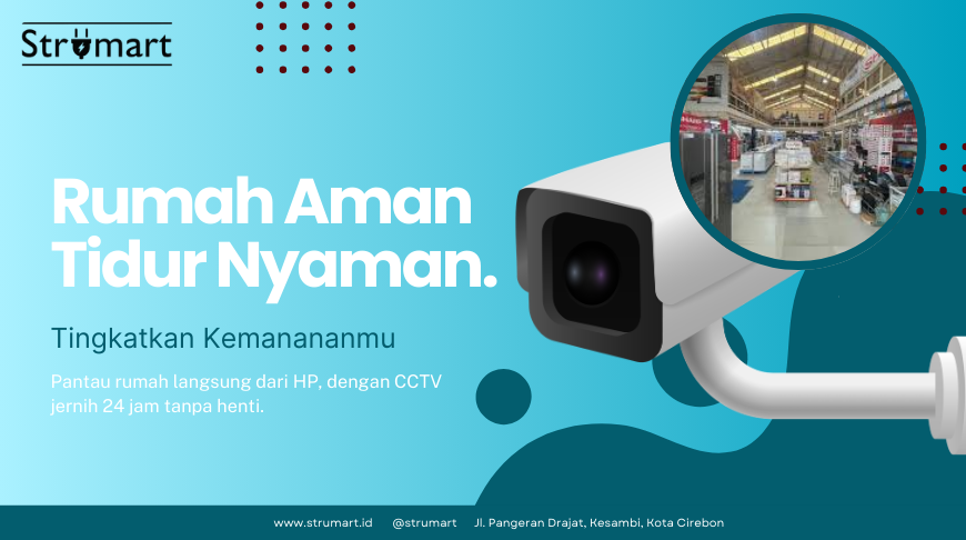 Antisipasi Maling Saat Mudik, Strumart Hadirkan Promo CCTV Diskon Hingga 50%